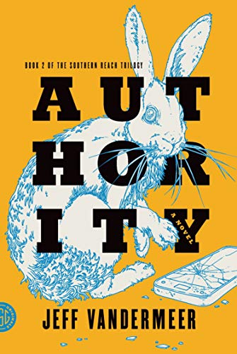 Authority: A Novel (The Southern Reach Trilogy) von Macmillan USA